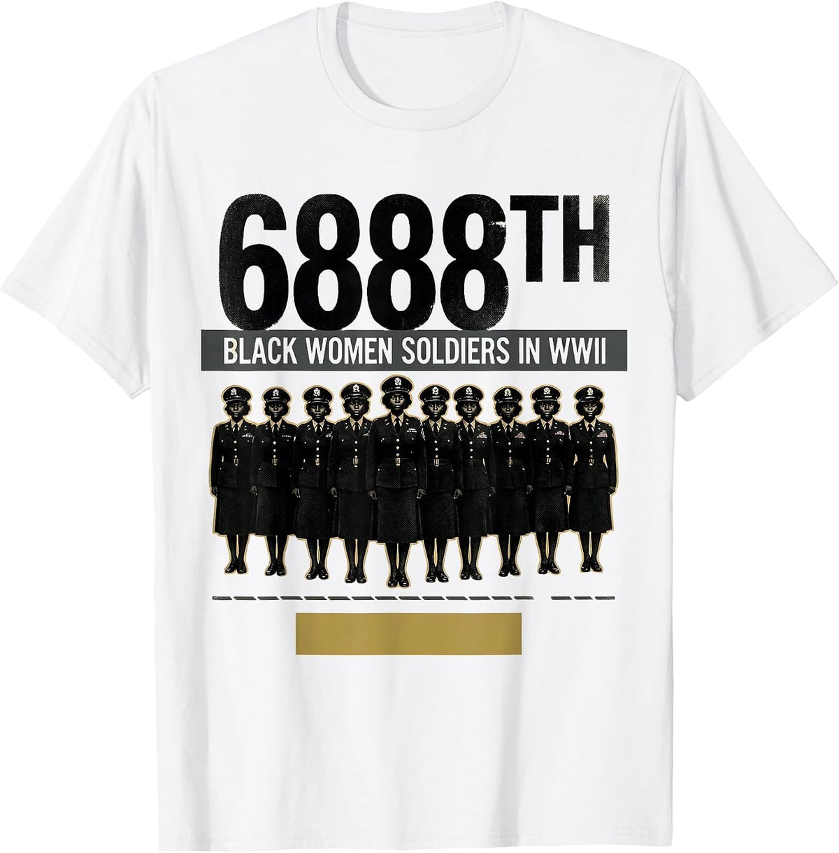 Men's 6888TH Black Women Soldiers In Wwii Historical Tribute T-Shirt - White
