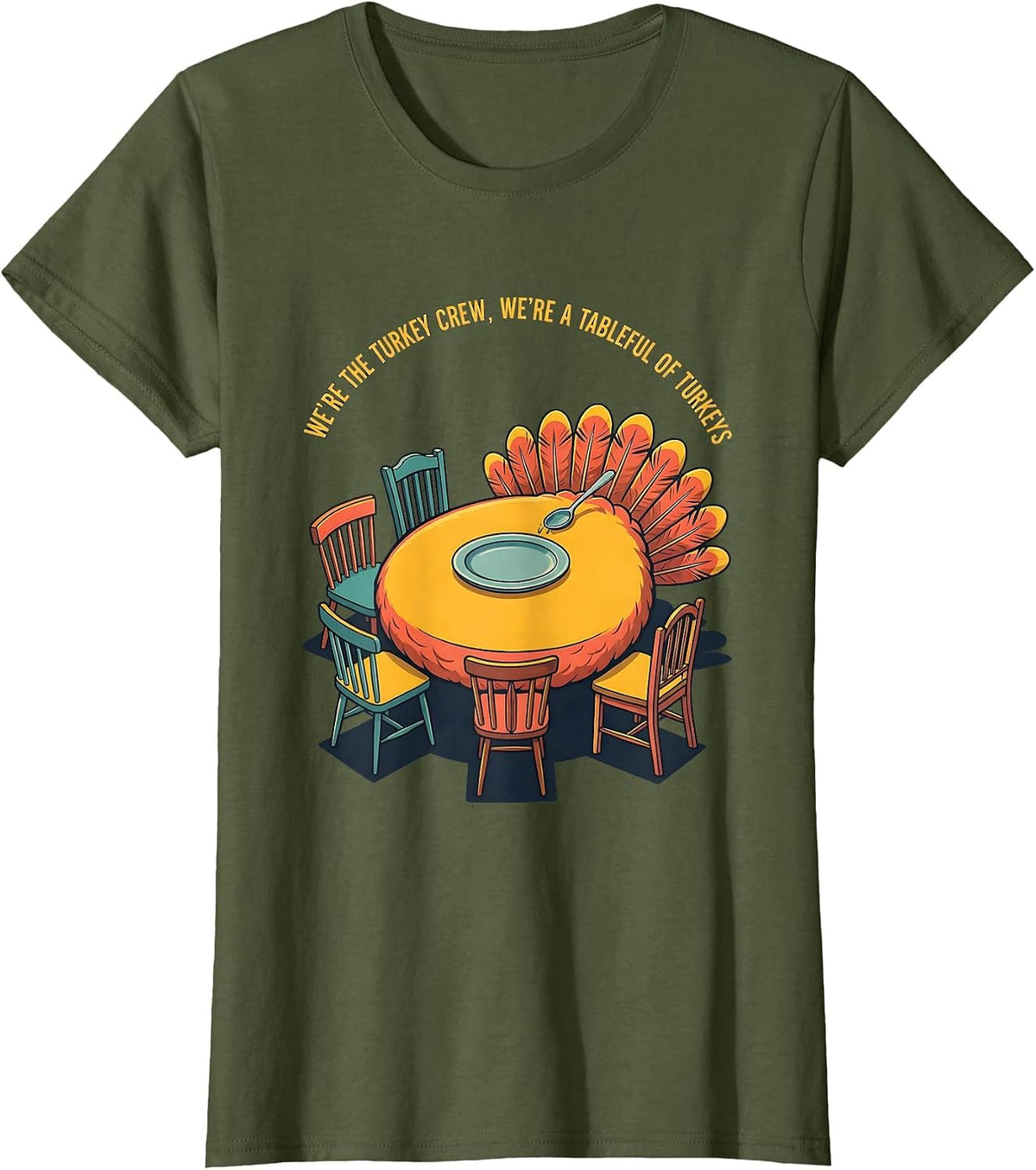 Women's We're The Turkey Crew, We're A Tableful Of Turkeys Funny T-Shirt - Olive Green