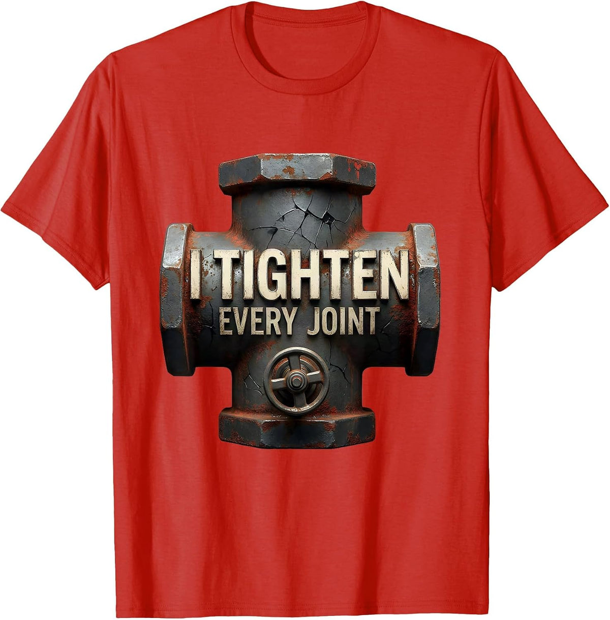 Men's I Tighten Every Joint Funny Plumber Pipefitter Steamfitter T-Shirt - Red
