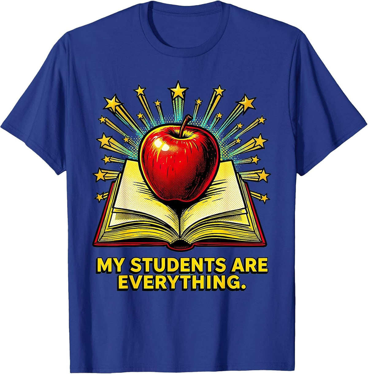 My Students Are Everything Third Grade Teacher T-Shirt - Royal Blue
