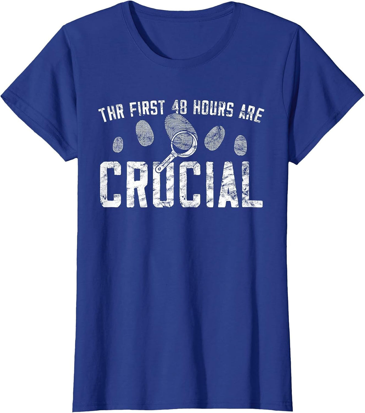 The First 48 Hours are Crucial - Forensic Science T-Shirt - Royal Blue