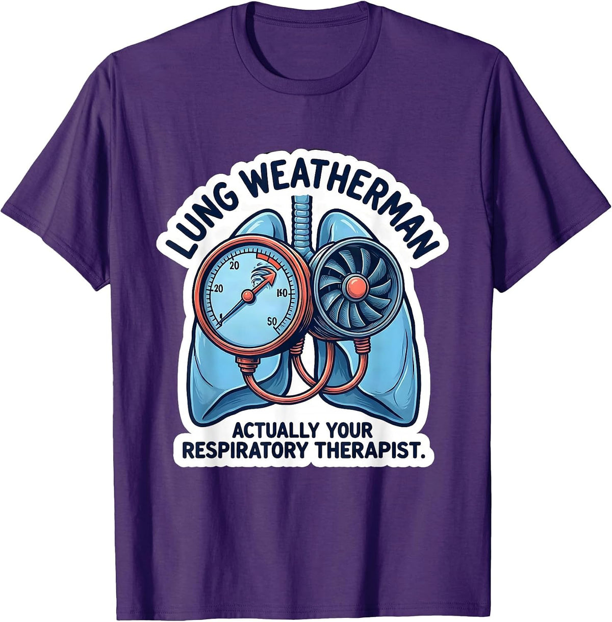 Lung Weatherman, Actually Your Respiratory Therapist RT T-Shirt - Purple