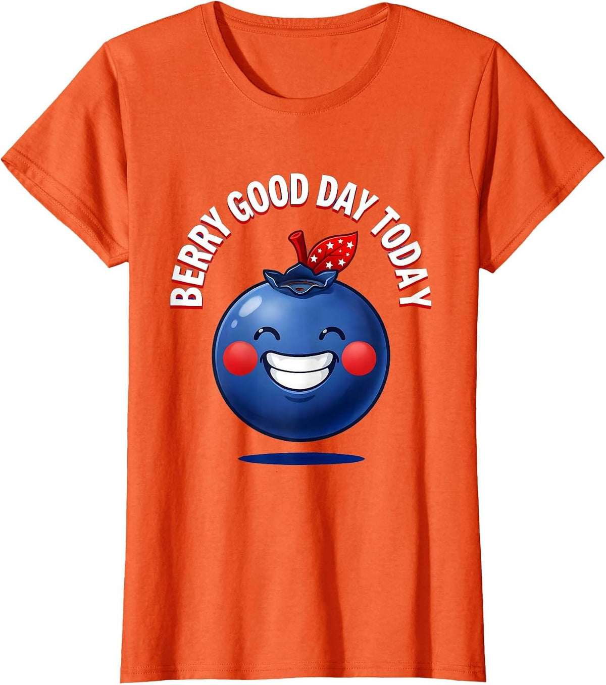 Red White and Blueberries Berry Good Day Design T-Shirt - Orange