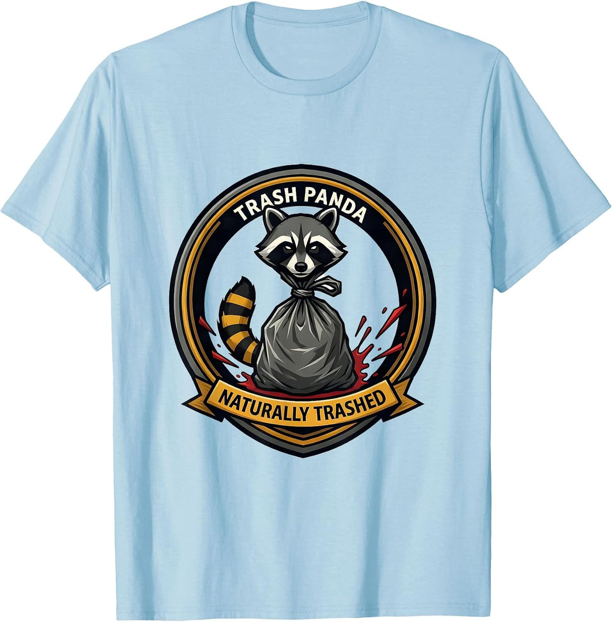 Men's Trash Panda Naturally Trashed Funny Raccoon Gag Gift T-Shirt - Baby Blue