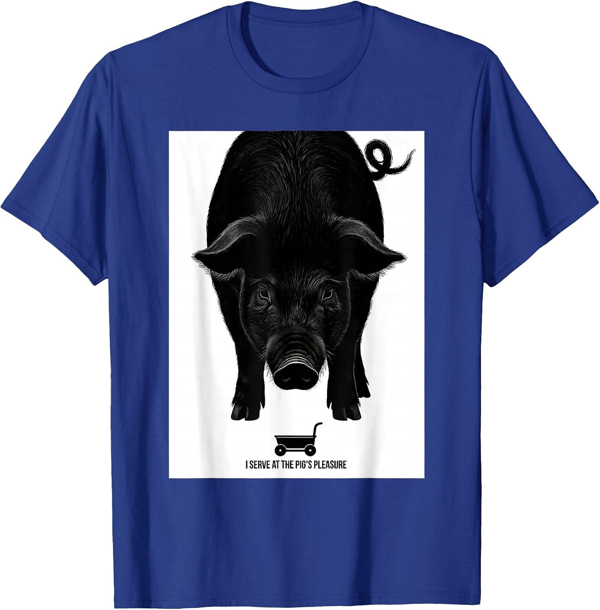 Men's I Serve At The Pig's Pleasure Funny Pig Lover Pet Pig Humor T-Shirt - Royal Blue