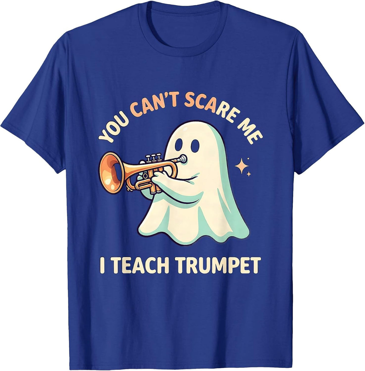 Men's You Can't Scare Me, I Teach Trumpet Cute Kawaii Ghost T-Shirt - Royal Blue