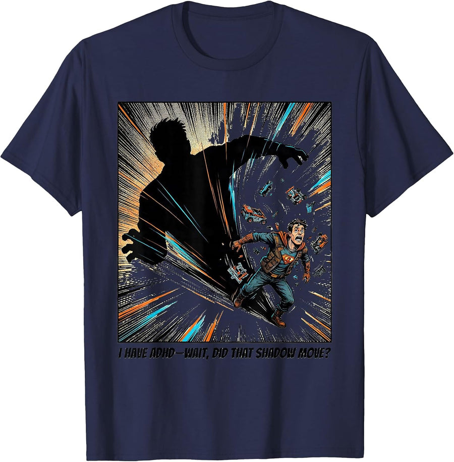 I Have ADHD—Wait, Did That Shadow Move? Funny T-Shirt - Navy Blue