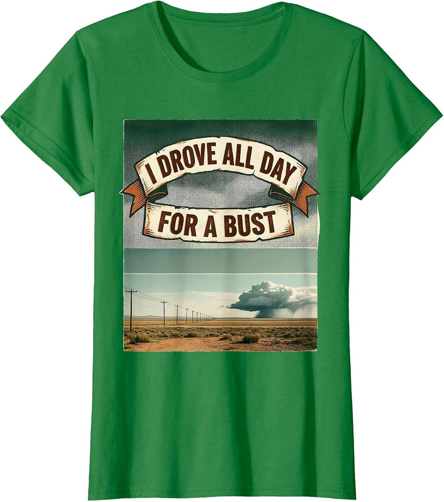 Women's I Drove All Day For A Bust Vintage Storm Chaser Meteorology T-Shirt - Kelly Green
