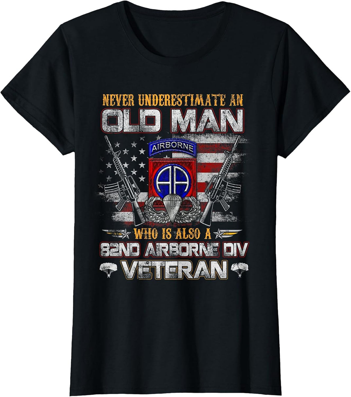 Never Underestimate Old Man 82nd Airborne Div Paratrooper T-Shirt - Black