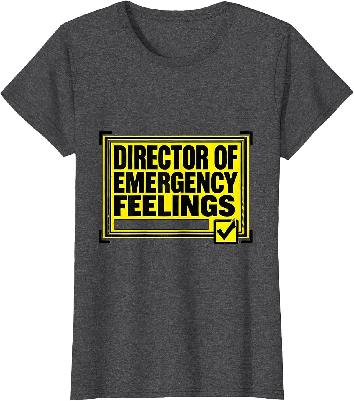 Women's Director of Emergency Feelings Funny School Counselor T-Shirt - Dark Heather Grey