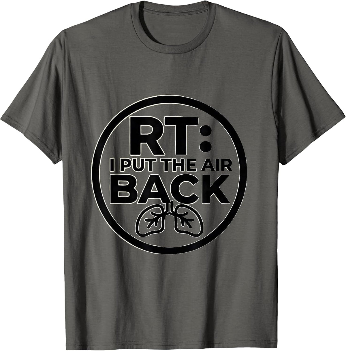 Men's RT I Put The Air Back Funny Respiratory Therapist Care Week T-Shirt - Asphalt Grey