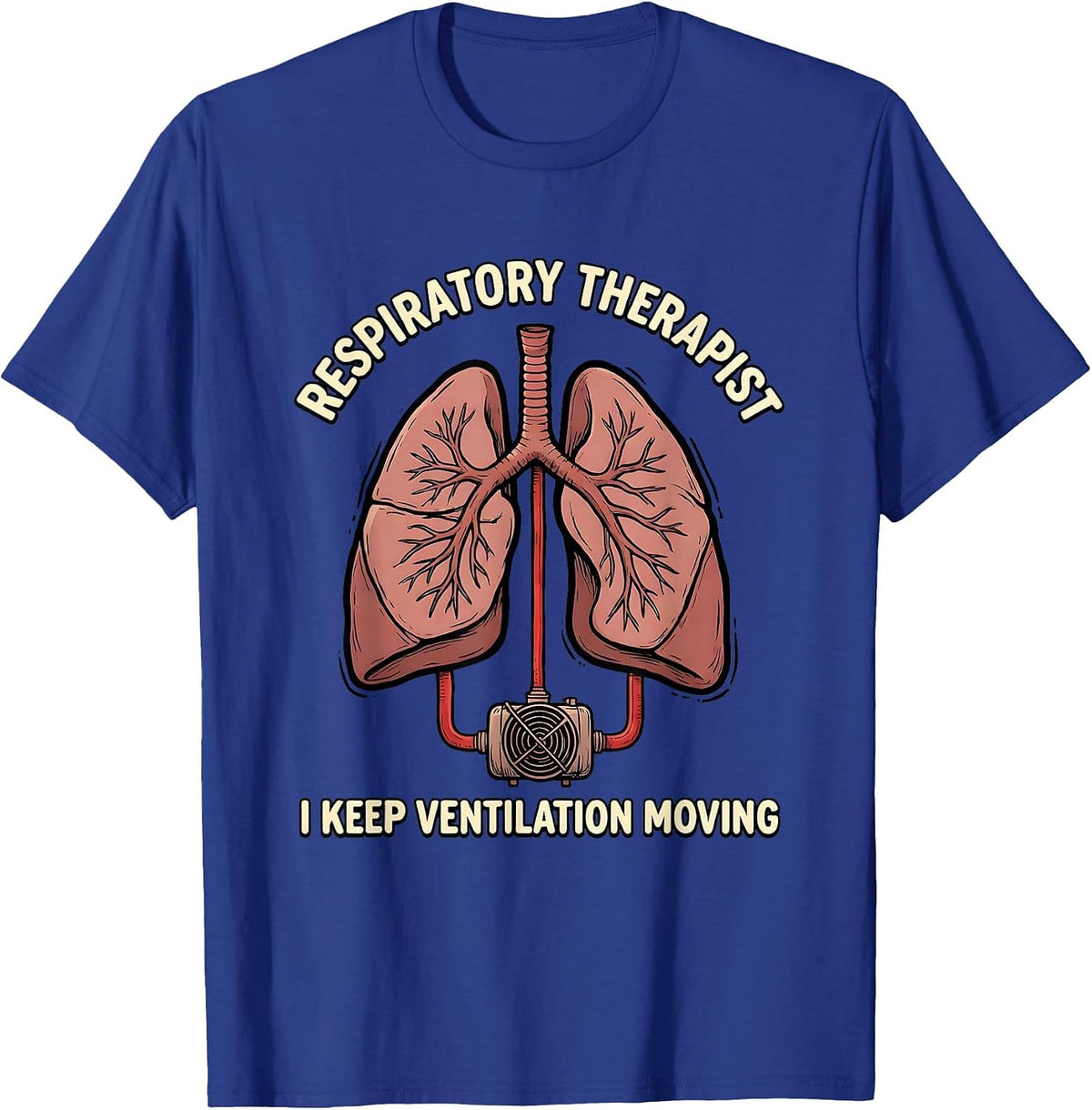 Men's Respiratory Therapist. I Keep Ventilation Moving Medical T-Shirt - Royal Blue