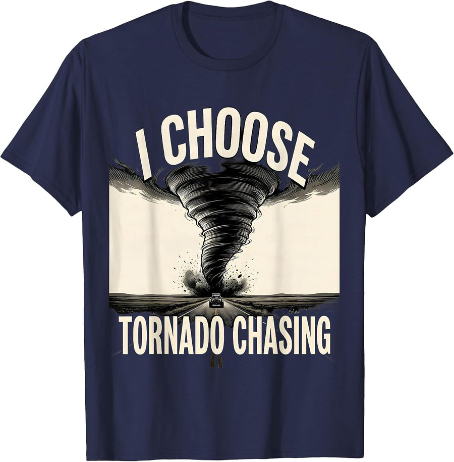 I Choose Tornado Chasing Funny Storm Chaser Meteorology T-Shirt - Navy Blue