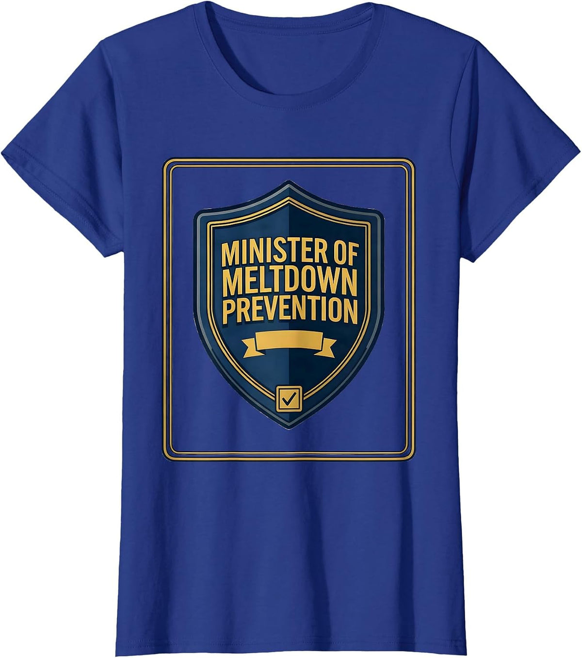 Women's Minister Of Meltdown Prevention Funny School Counselor T-Shirt - Royal Blue