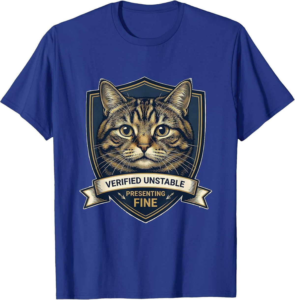 Verified Unstable Presenting Fine Funny Cat Meme Cat Lover T-Shirt - Royal Blue