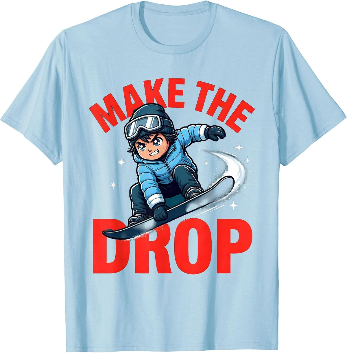 Men's MAKE THE DROP Funny Snowboarder Winter Sports Lover Gift T-Shirt - Baby Blue