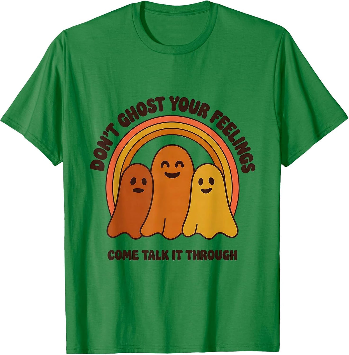Men's Don't Ghost Your Feelings Come Talk It Through Retro T-Shirt - Kelly Green