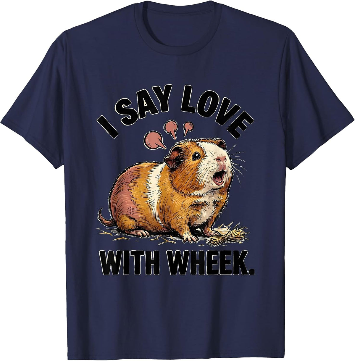 Men's I Say Love With Wheek Cute Guinea Pig Cavy Lover Gift T-Shirt - Navy Blue