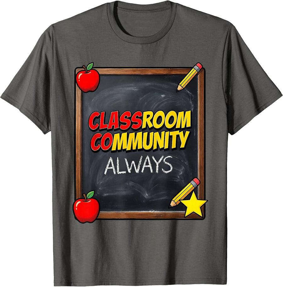 First Grade Teacher Classroom Community Always T-Shirt - Asphalt Grey