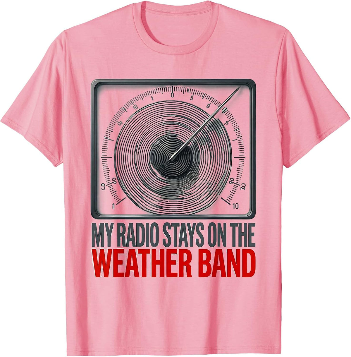 Men's My Radio Stays On The Weather Band Funny Storm Chaser T-Shirt - Pink