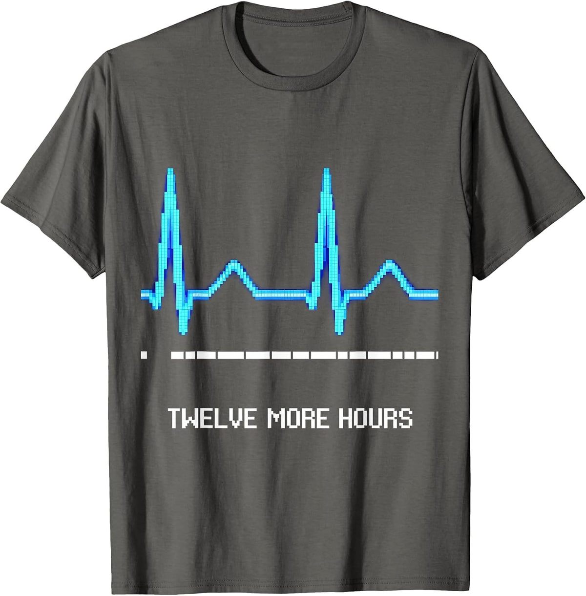 Twelve More Hours Pixel Art Nurse Humor Appreciation T-Shirt - Asphalt Grey