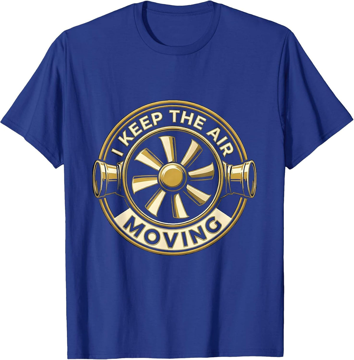 I Keep The Air Moving Respiratory Therapist RT Professional T-Shirt - Royal Blue