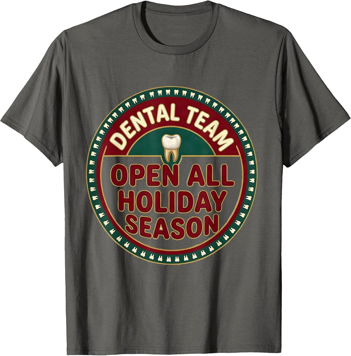 Men's Dental Team Open All Holiday Season Funny Dentist Christmas T-Shirt - Asphalt Grey