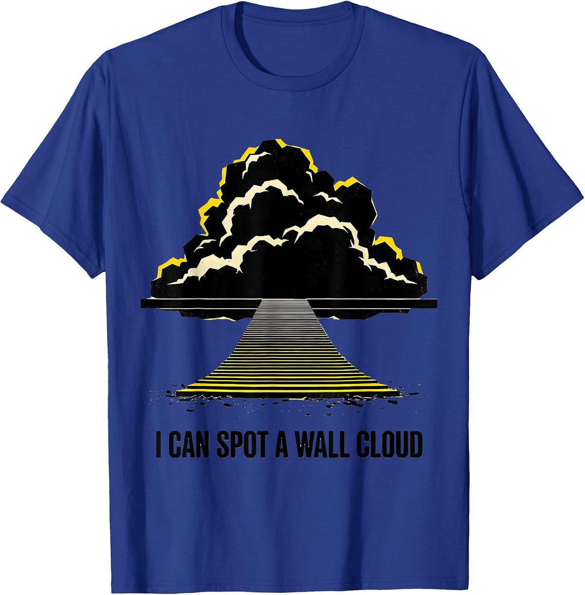 Men's I Can Spot A Wall Cloud Funny Storm Chaser Meteorology T-Shirt - Royal Blue