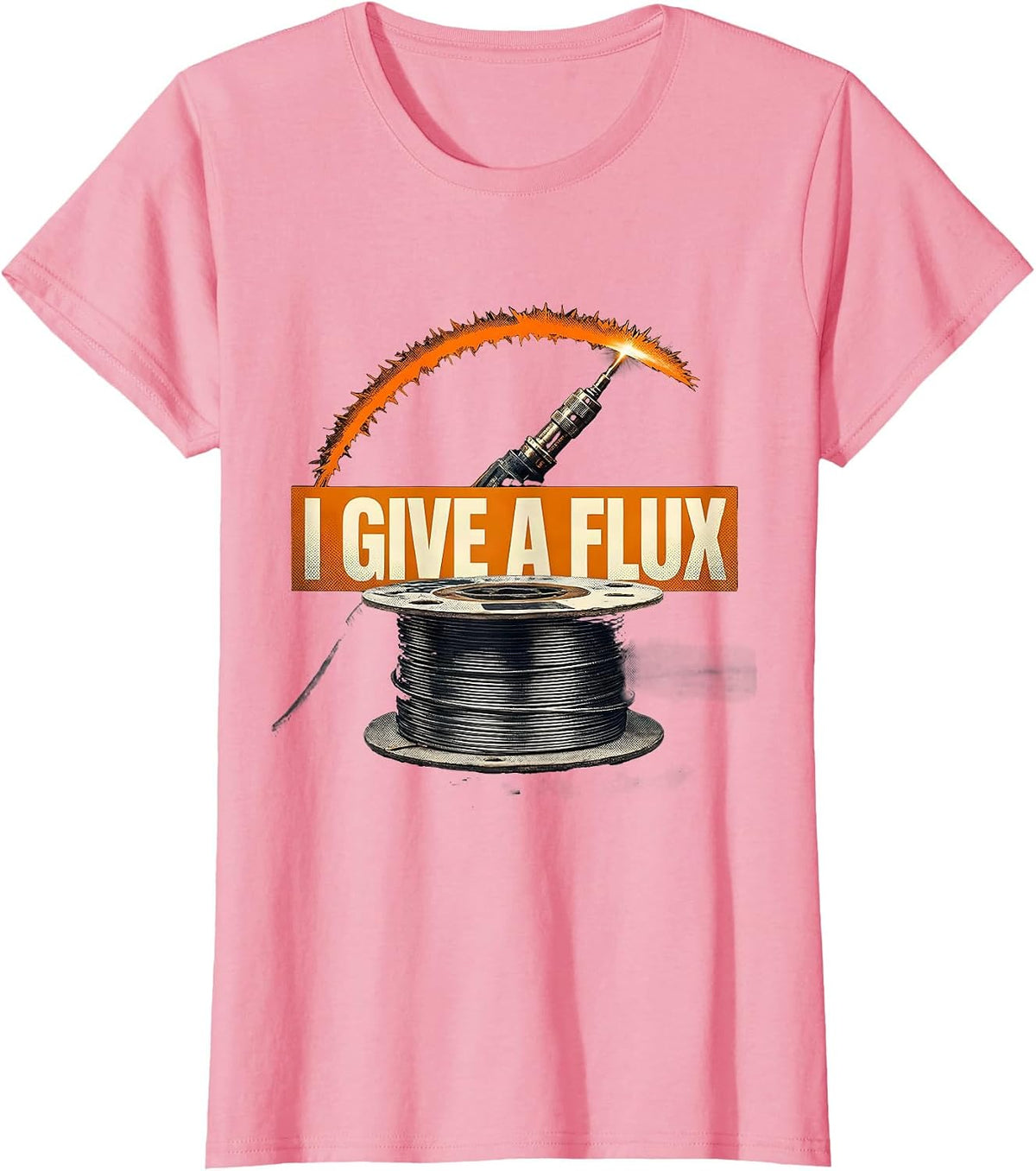 Women's I Give A Flux Funny Welder Metal Worker Welding Humor T-Shirt - Pink