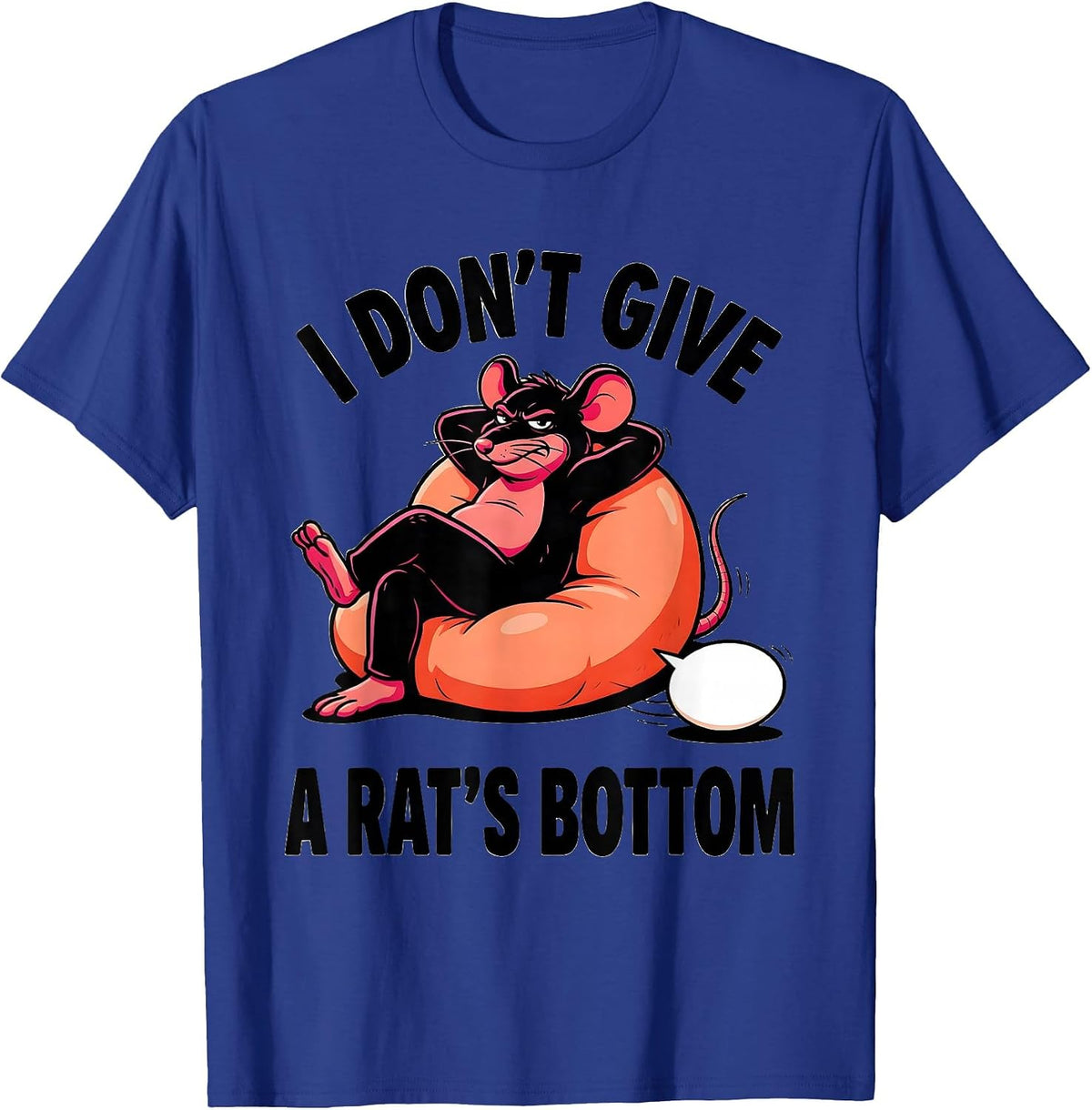 I Don't Give A Rat's Bottom Funny Sarcastic Rat Lover Humor T-Shirt - Royal Blue