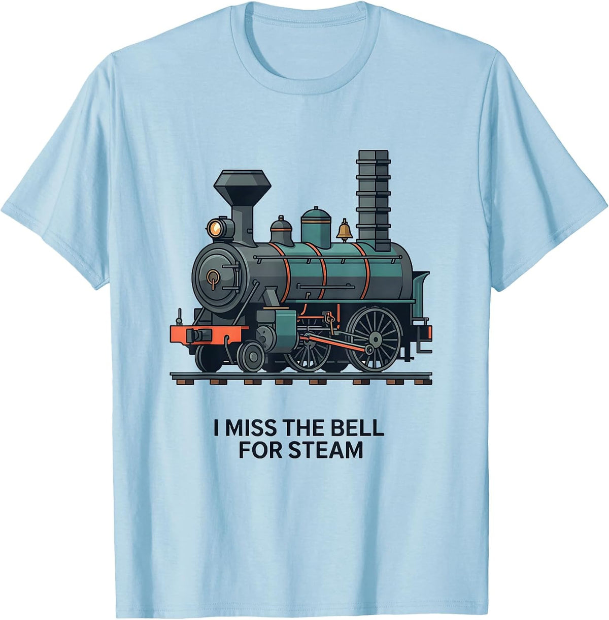 Men's I Miss The Bell For Steam Vintage Steam Locomotive Train T-Shirt - Baby Blue