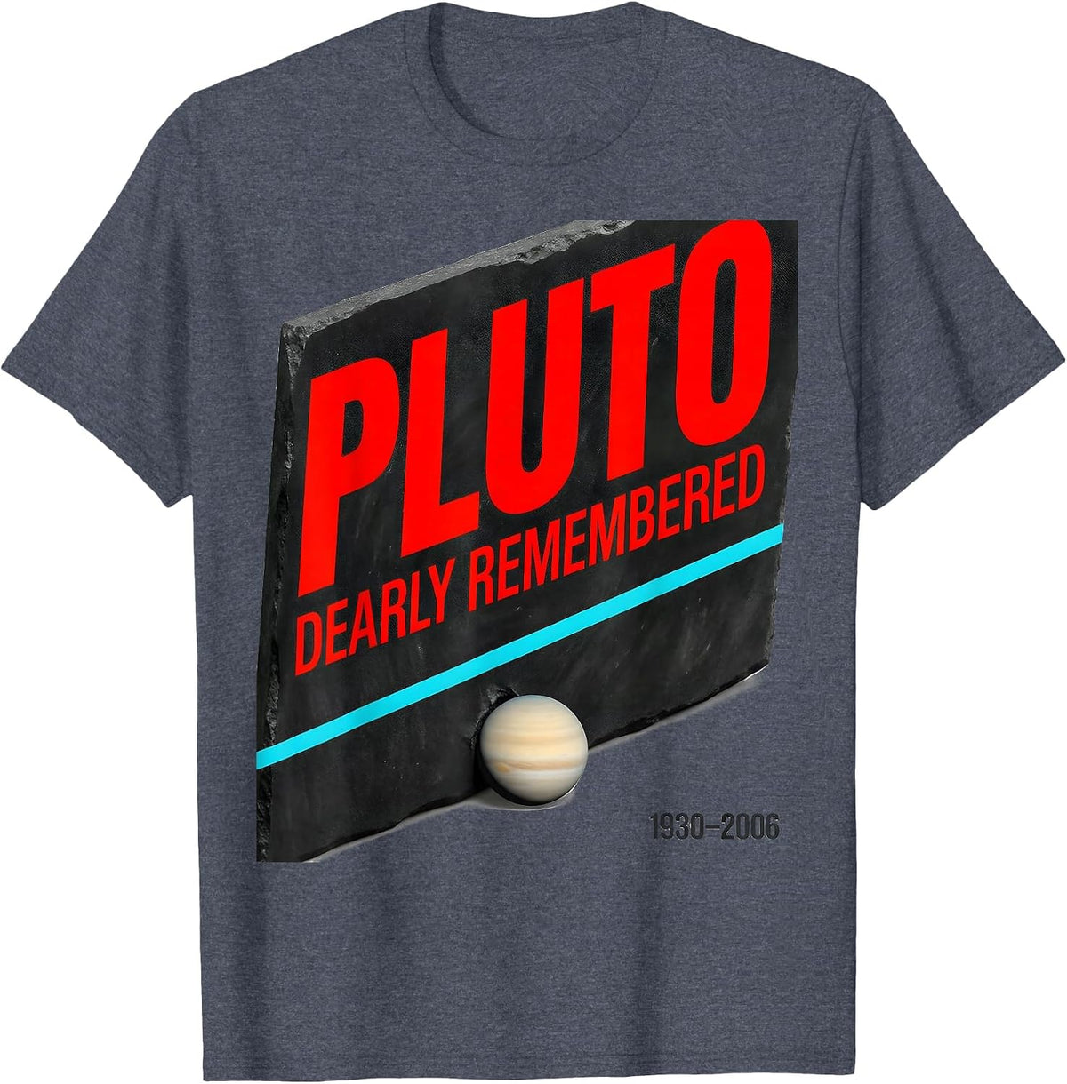 Pluto Dearly Remembered 1930-2006 Funny Space Nerd Humor T-Shirt - Heather Blue