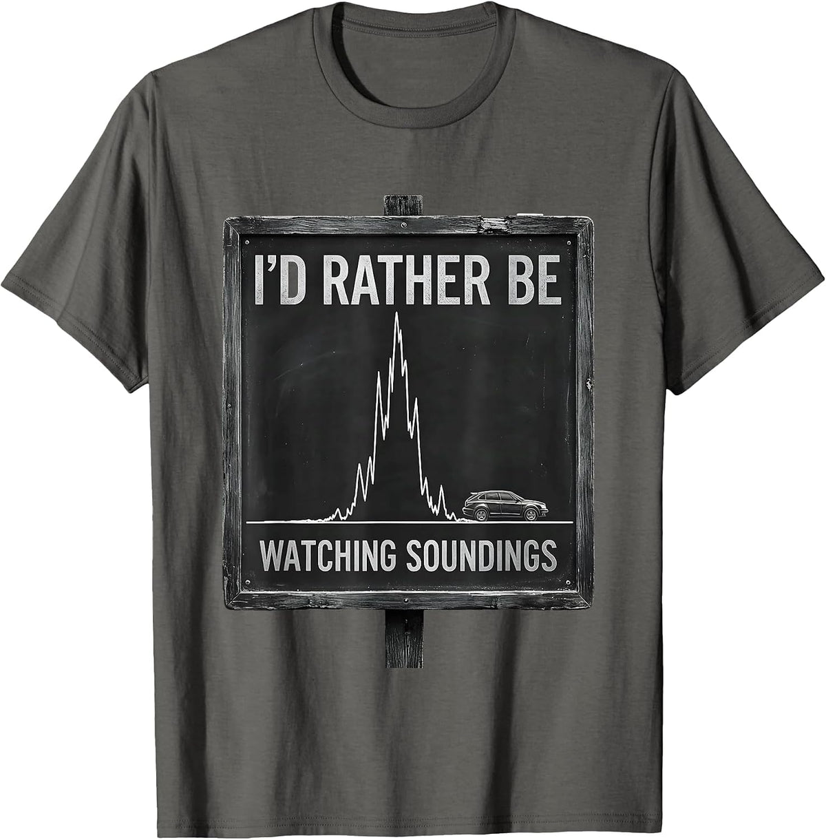 I'd Rather Be Watching Soundings Funny Storm Chaser T-Shirt - Asphalt Grey