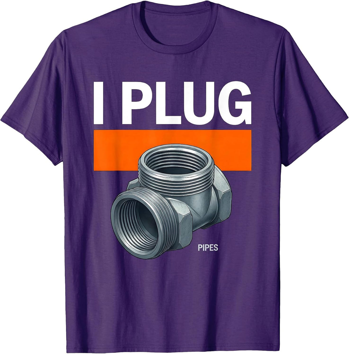 Men's I Plug Pipes Funny Plumber Pipefitter Steamfitter Occupation T-Shirt - Purple
