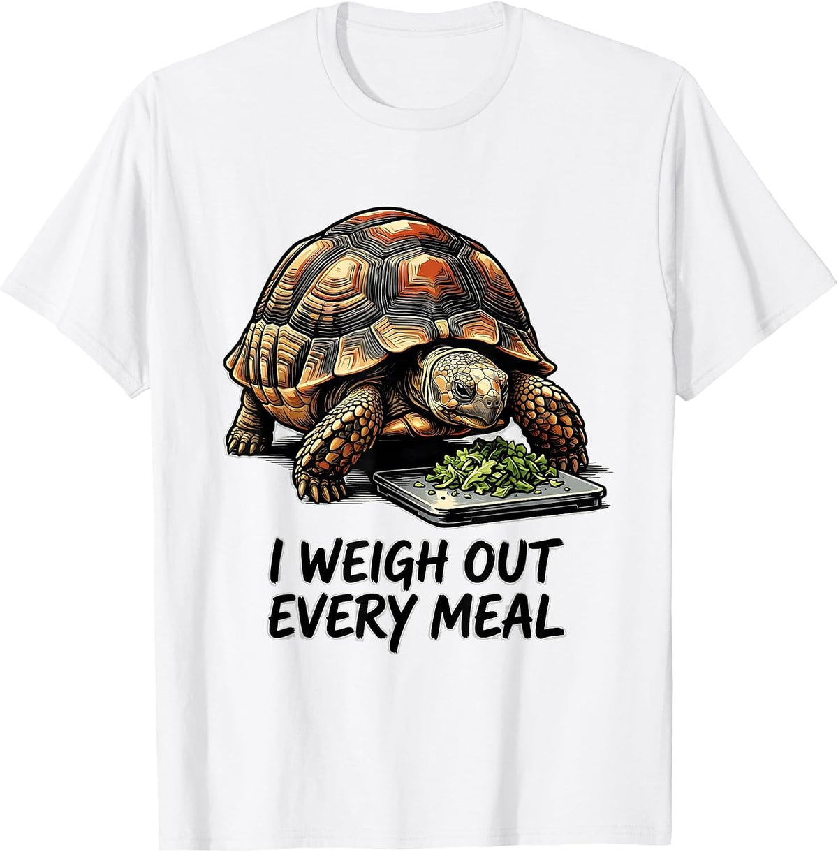 Men's I Weigh Out Every Meal Funny Tortoise Lover Pet Owner Humor T-Shirt - White
