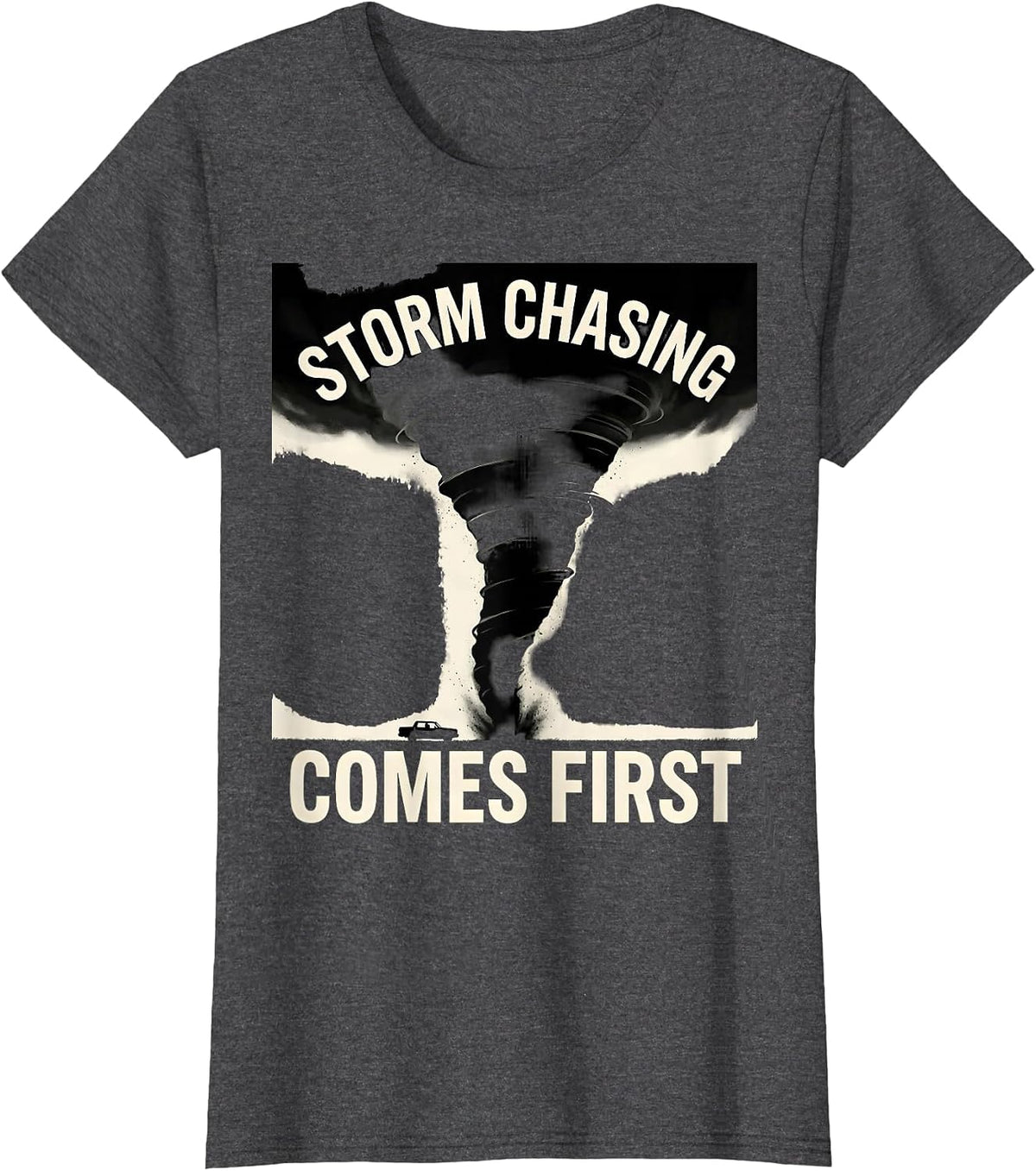 Storm Chasing Comes First Tornado Chaser Meteorology T-Shirt, Women, Dark Heather Grey, 3X-Large - As Pictured