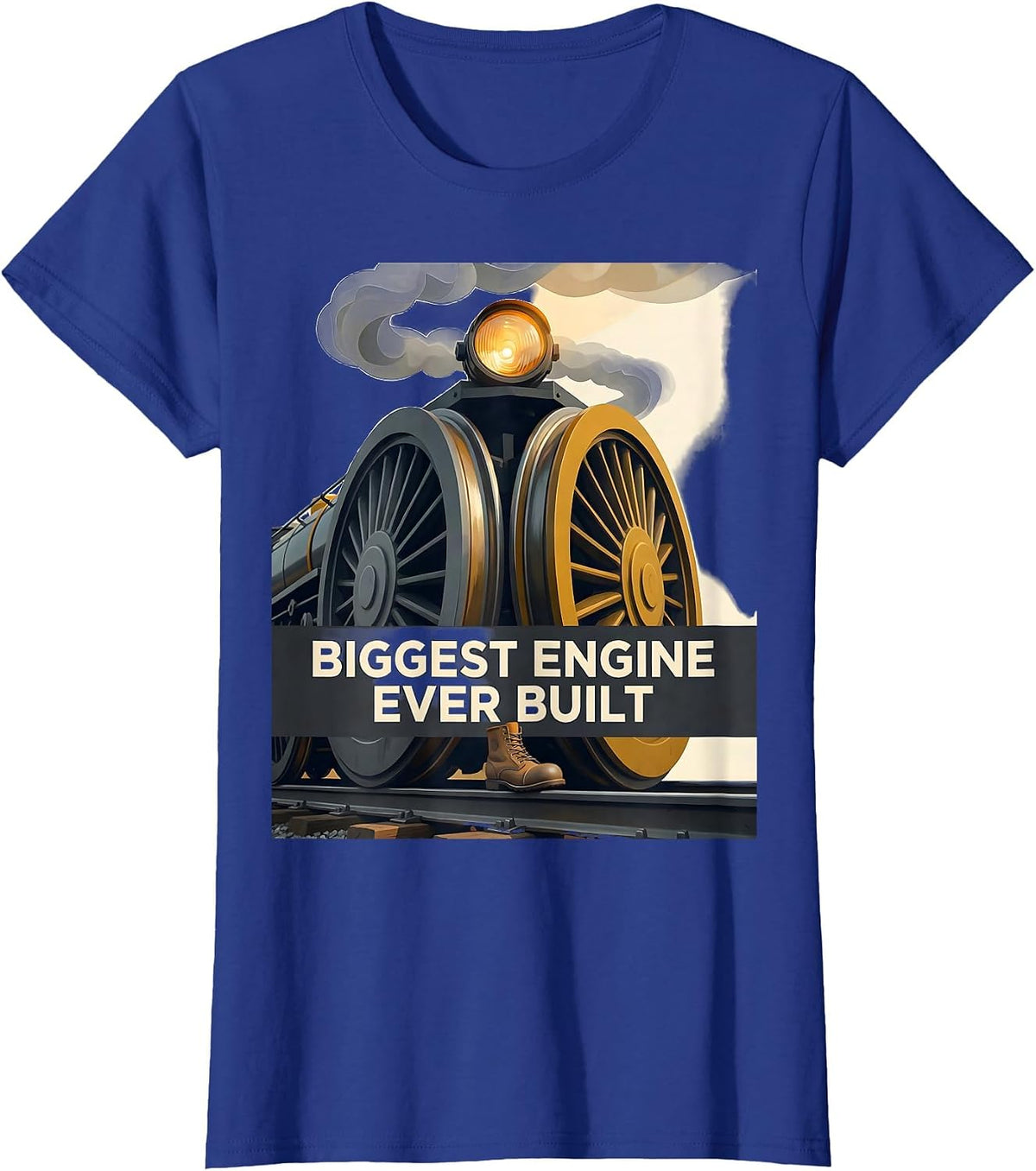 Women's Biggest Engine Ever Built Vintage Steam Locomotive Train T-Shirt - Royal Blue