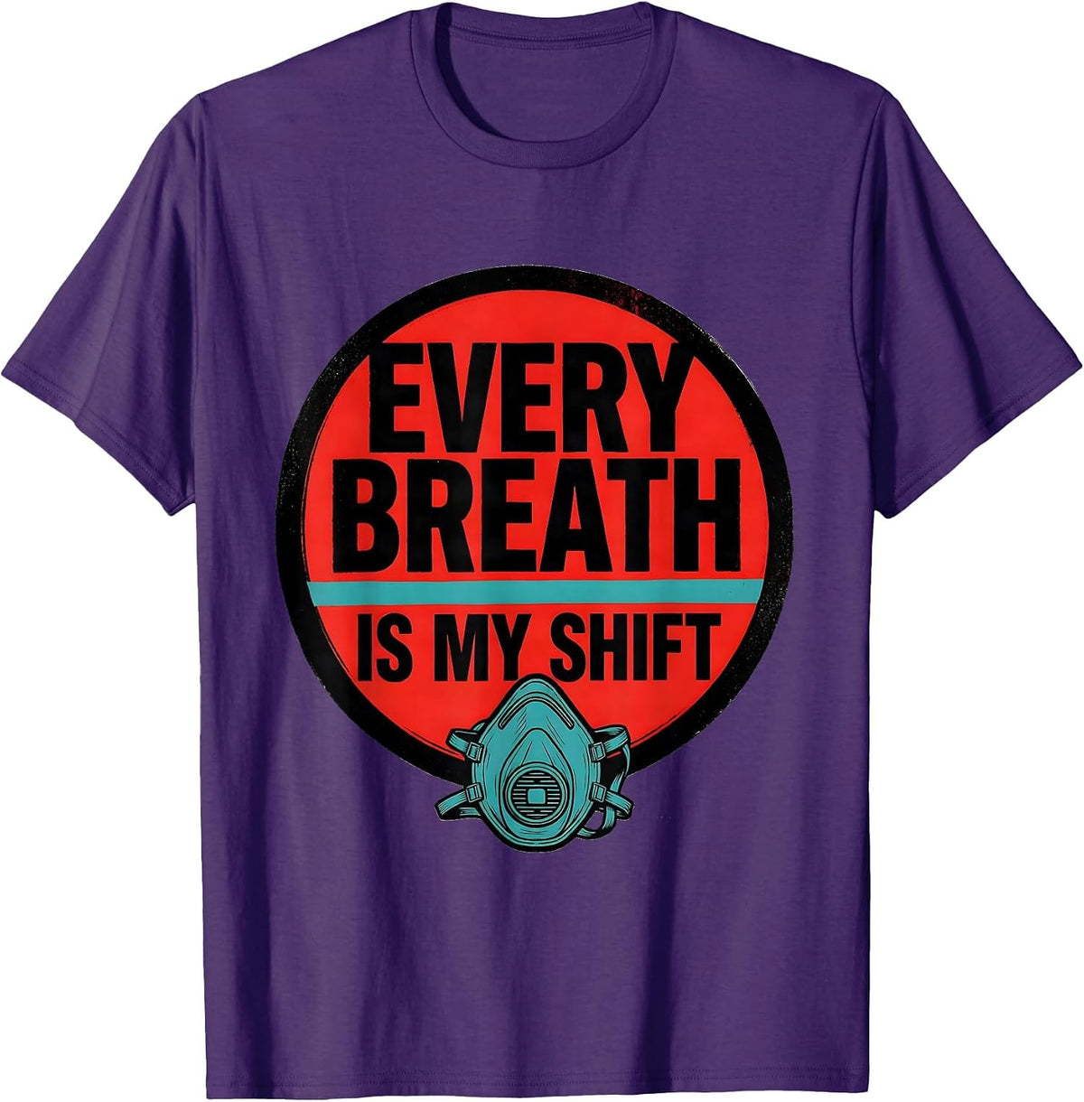 Men's Every Breath Is My Shift Respiratory Therapist RT Care Week T-Shirt - Purple