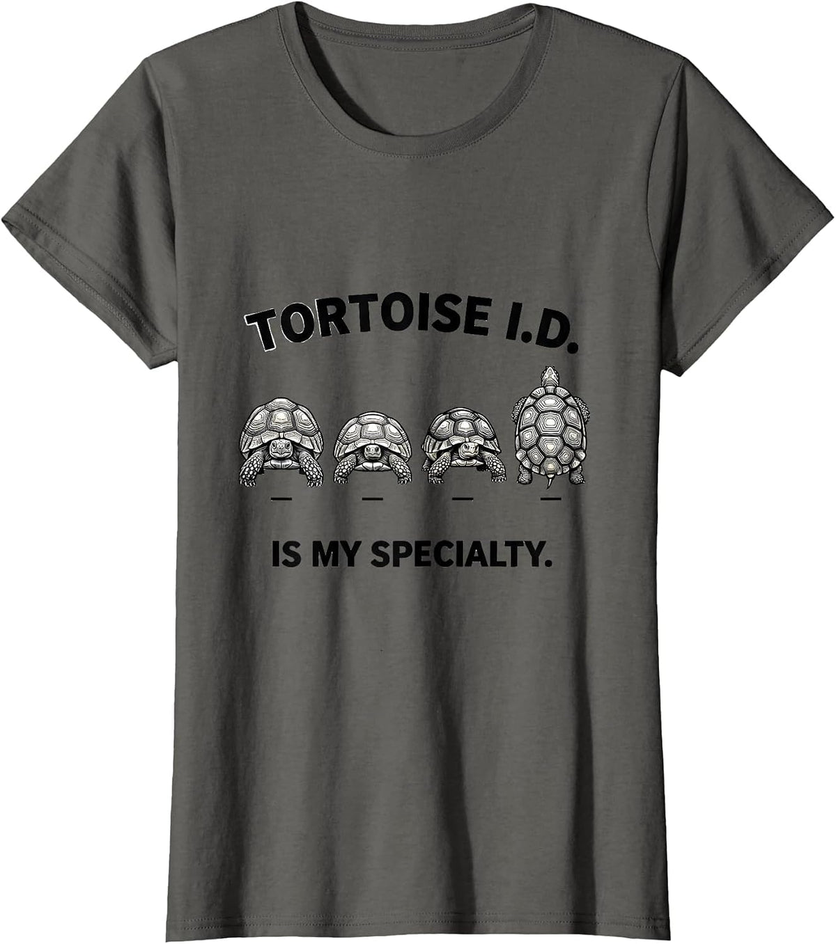 Women's Tortoise I.D. Is My Specialty Whimsical Reptile Fantasy T-Shirt - Asphalt Grey