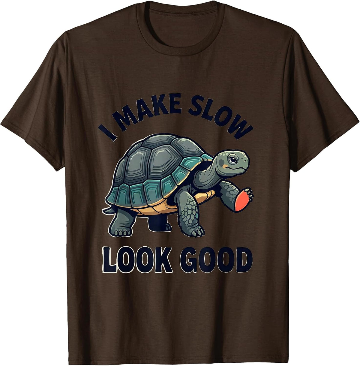 Men's I Make Slow Look Good Funny Tortoise Lover Pet Owner Humor T-Shirt - Brown