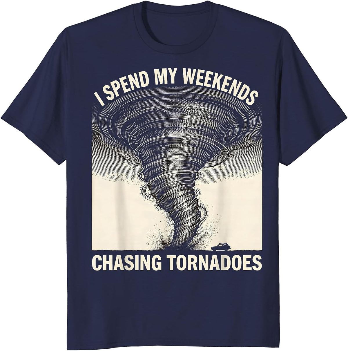 Men's I Spend My Weekends Chasing Tornadoes Funny Storm Chaser T-Shirt - Navy Blue