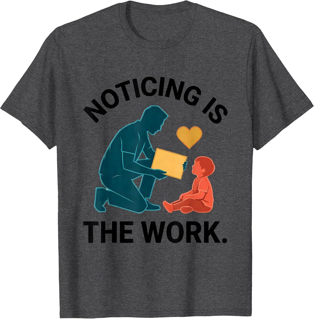 Men's Noticing Is The Work Funny Paraprofessional Paraeducator T-Shirt - Dark Heather Grey