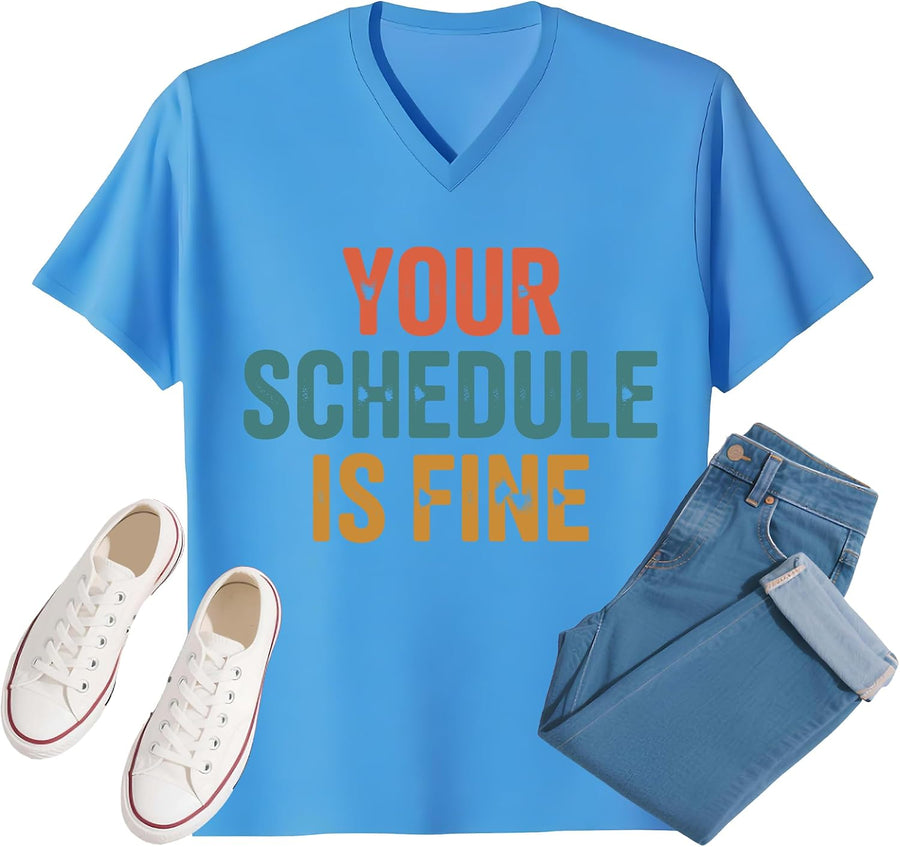 Your Schedule is Fine Shirt Your Schedule is Fine Tshirt Funny School Counselor T-Shirt for Women Men - V-Neck Carolina Blue