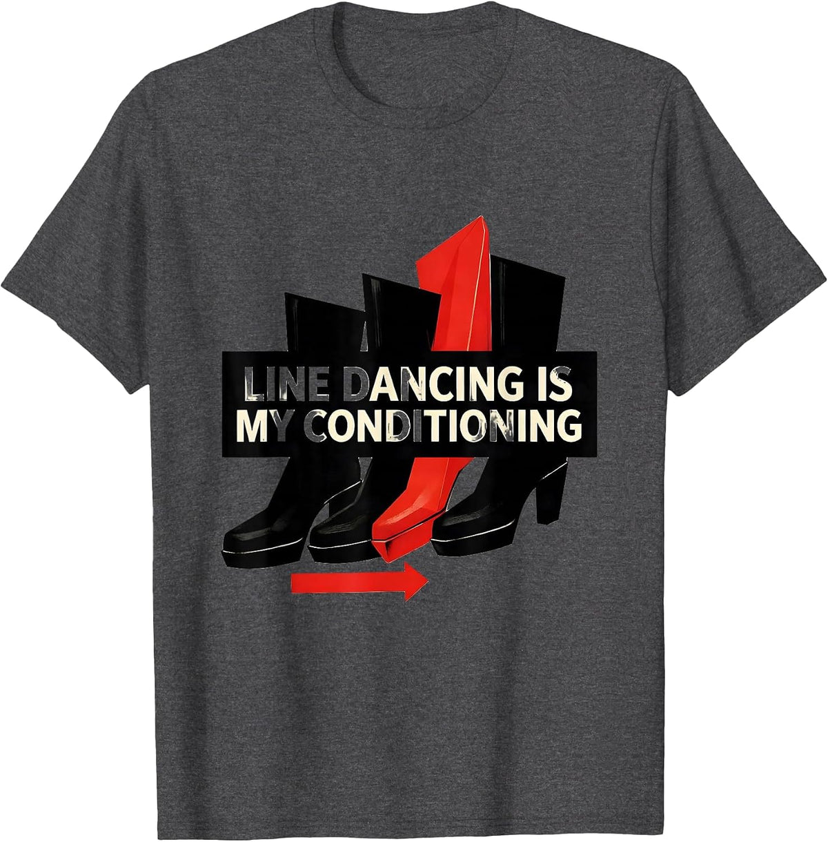 Line Dancing Is My Conditioning Funny Line Dance Hobby Humor T-Shirt - Dark Heather Grey