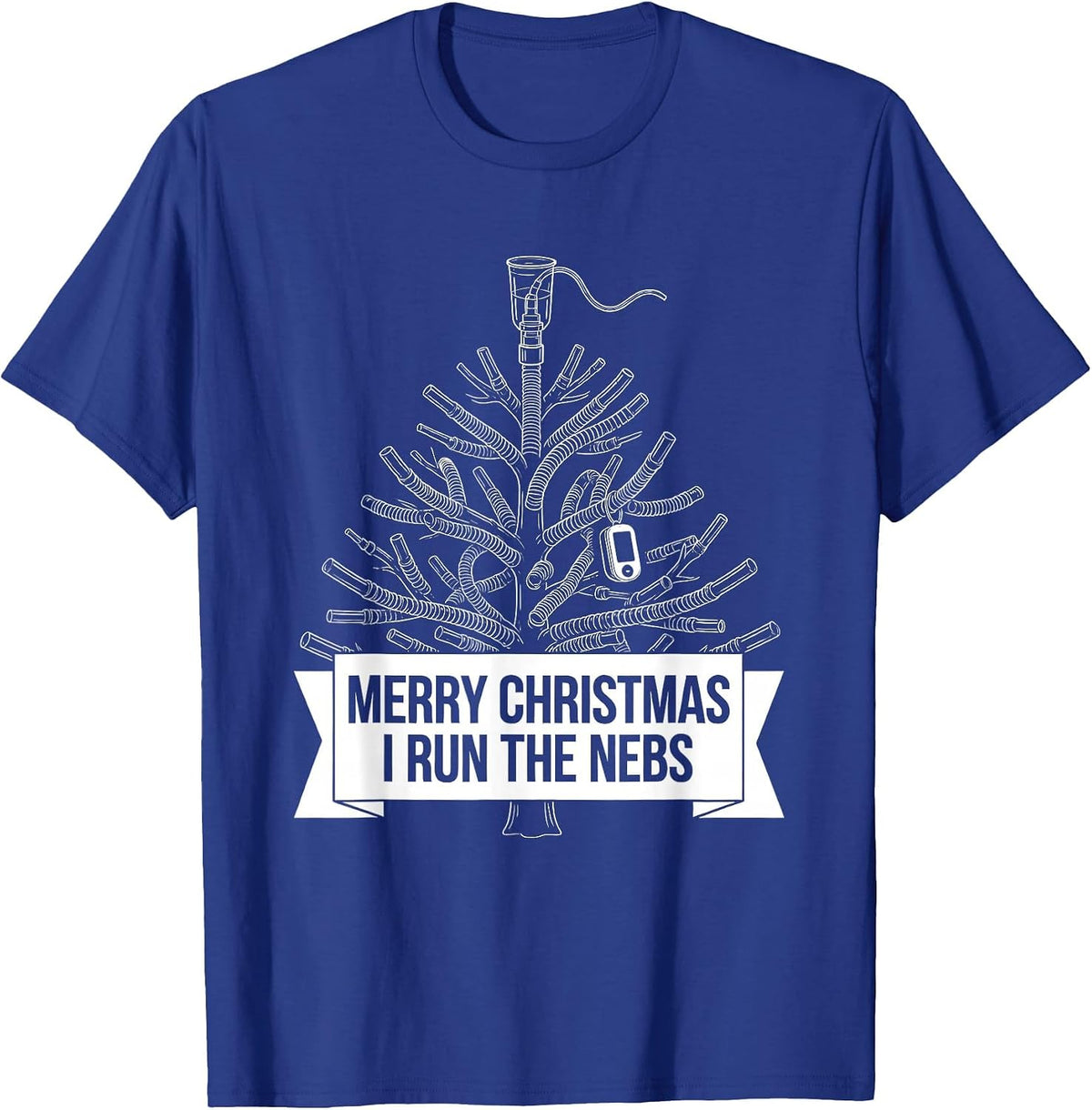 Men's Merry Christmas, I Run The Nebs Funny Respiratory Therapist T-Shirt - Royal Blue