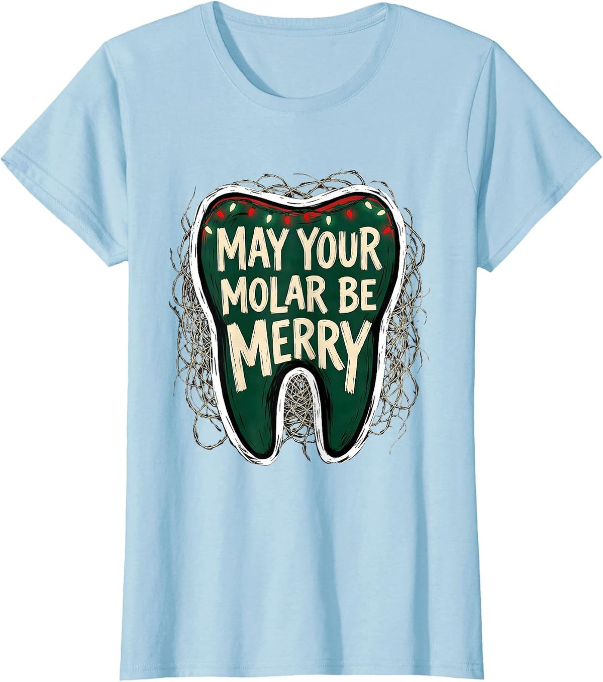 Women's May Your Molar Be Merry Funny Dentist Christmas Dental T-Shirt - Baby Blue