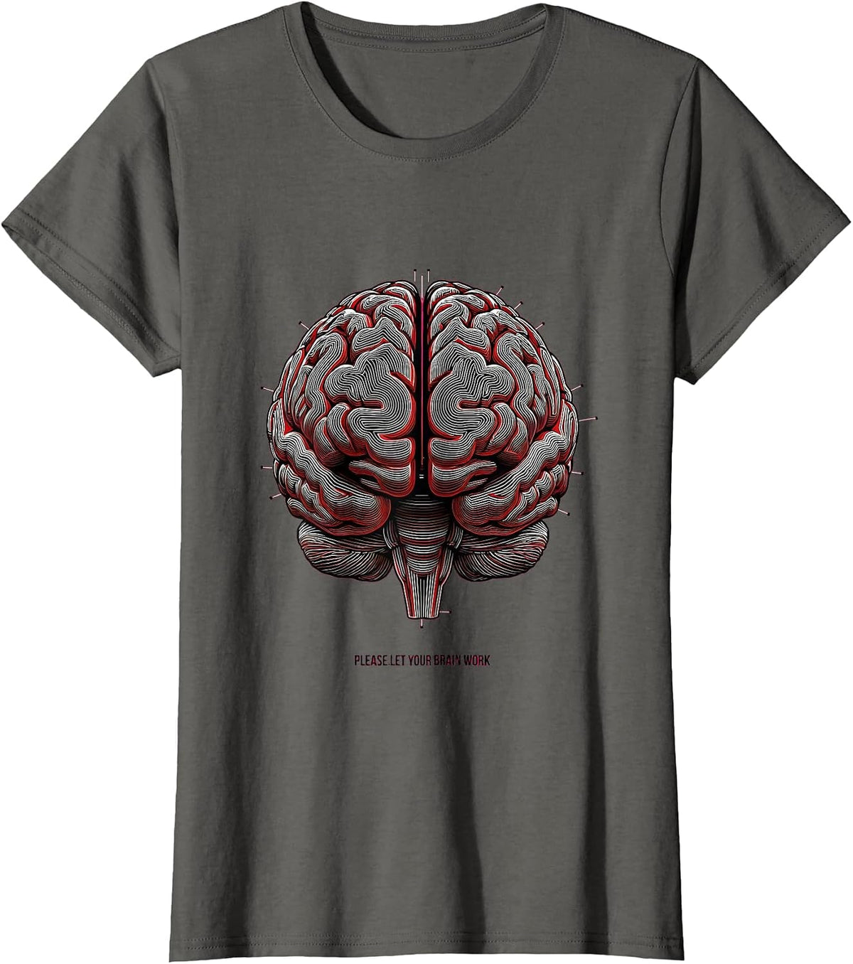 Women's Please Let Your Brain Work Science Humor Neuroscience T-Shirt - Asphalt Grey