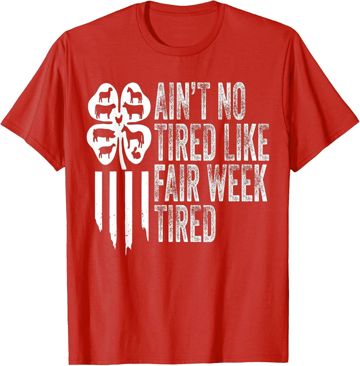Ain't No Tired Like Fair Week Tired County Fair Farm T-Shirt - Red