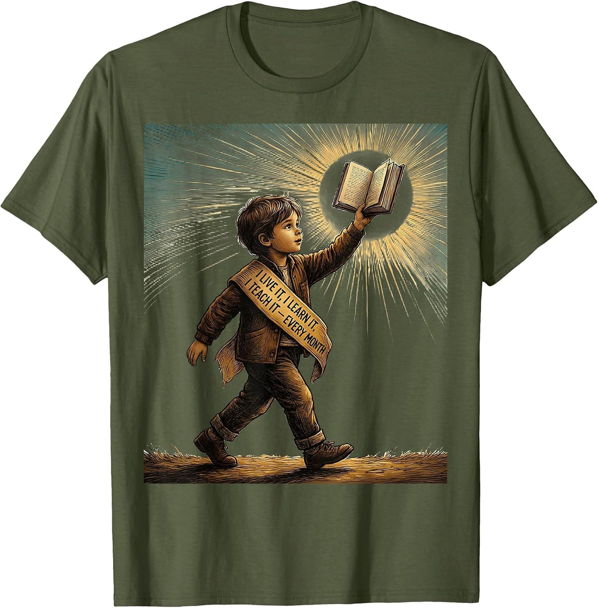 I Live It I Learn It I Teach It Every Month Teacher T-Shirt - Olive Green