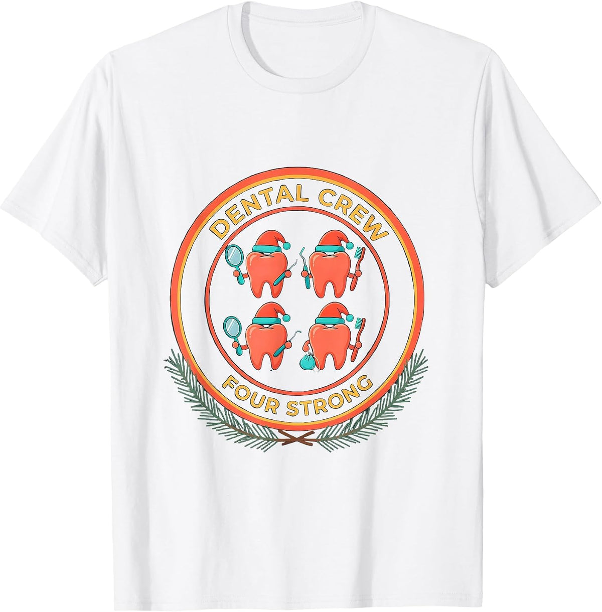 Men's Dental Crew Four Strong Funny Dental Christmas Crew Matching T-Shirt - White